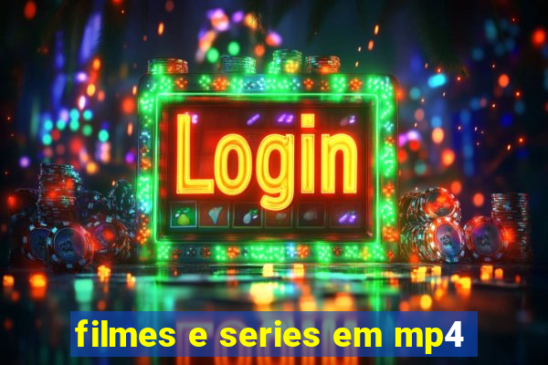 filmes e series em mp4